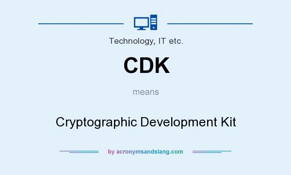 What does CDK mean? It stands for Cryptographic Development Kit