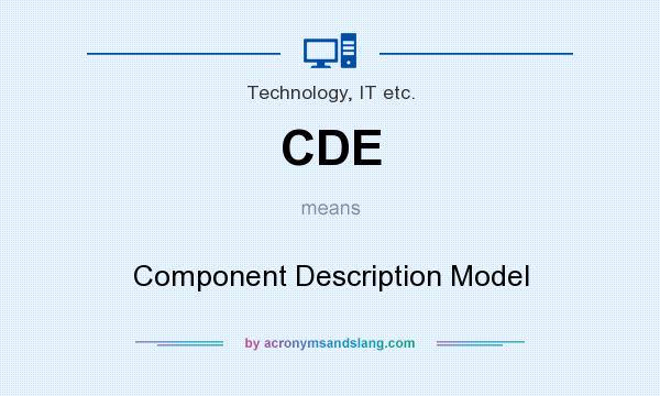 What does CDE mean? It stands for Component Description Model