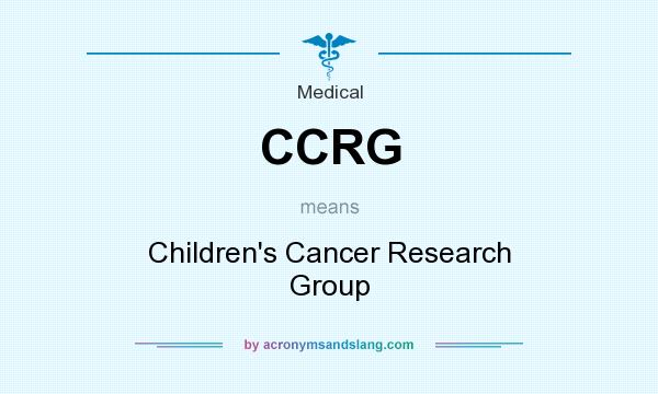 What does CCRG mean? It stands for Children`s Cancer Research Group