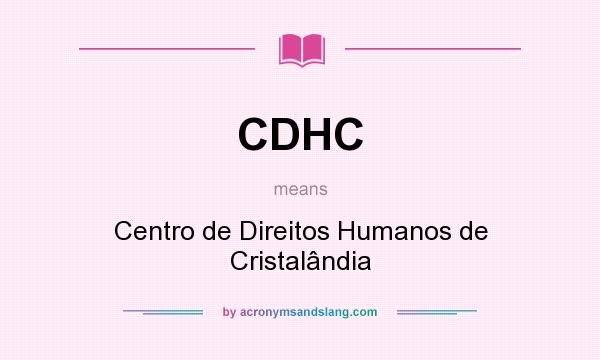 What does CDHC mean? It stands for Centro de Direitos Humanos de Cristalândia