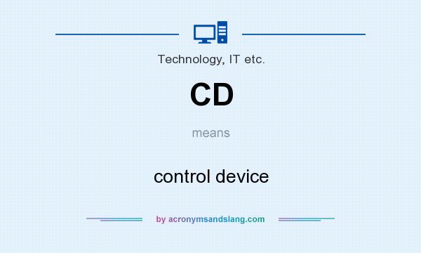 What does CD mean? It stands for control device