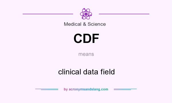 What does CDF mean? It stands for clinical data field