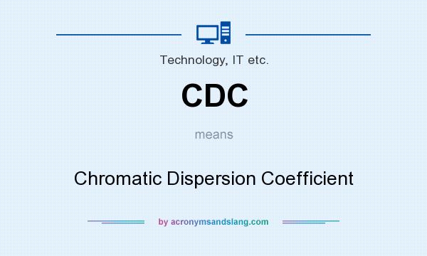 What does CDC mean? It stands for Chromatic Dispersion Coefficient