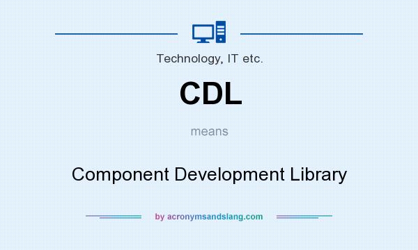 What does CDL mean? It stands for Component Development Library