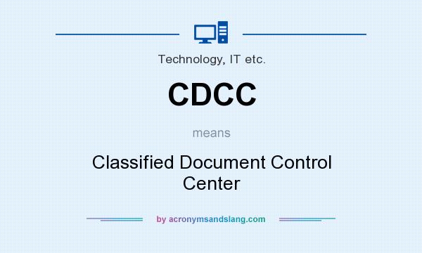 What does CDCC mean? It stands for Classified Document Control Center