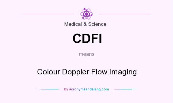 What does CDFI mean? It stands for Colour Doppler Flow Imaging