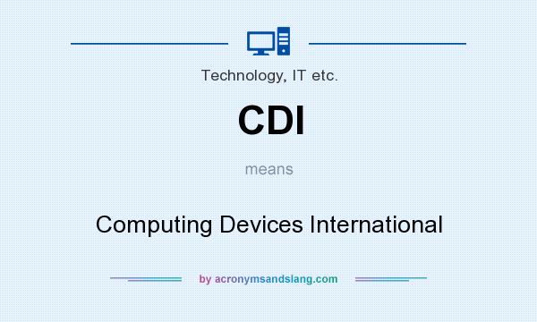 What does CDI mean? It stands for Computing Devices International
