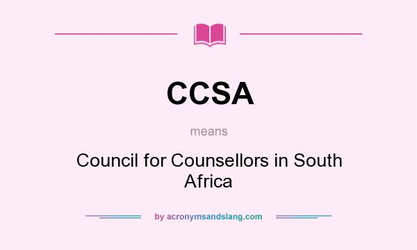 What does CCSA mean? It stands for Council for Counsellors in South Africa