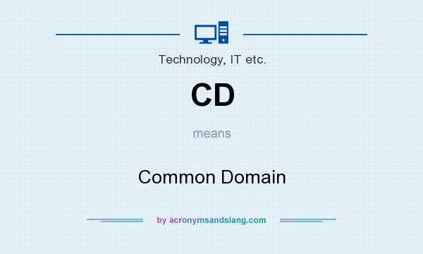 What does CD mean? It stands for Common Domain