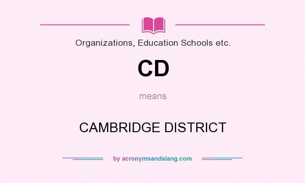 What does CD mean? It stands for CAMBRIDGE DISTRICT