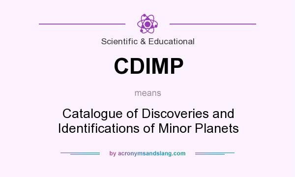 What does CDIMP mean? It stands for Catalogue of Discoveries and Identifications of Minor Planets