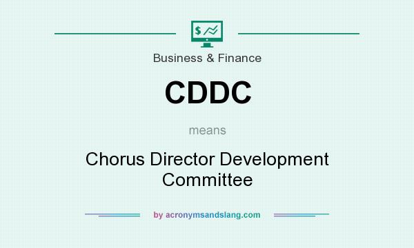 What does CDDC mean? It stands for Chorus Director Development Committee