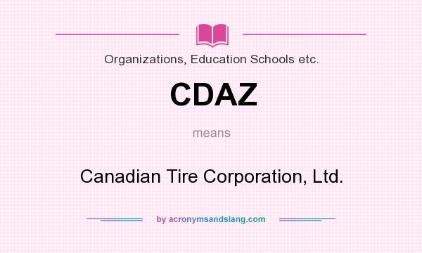 What does CDAZ mean? It stands for Canadian Tire Corporation, Ltd.