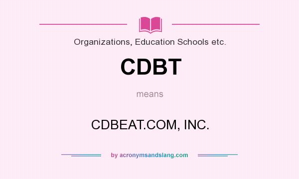 What does CDBT mean? It stands for CDBEAT.COM, INC.
