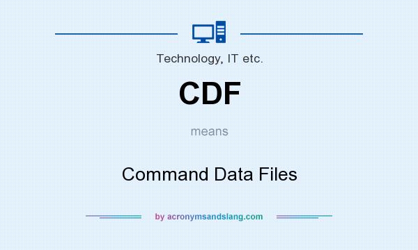 What does CDF mean? It stands for Command Data Files