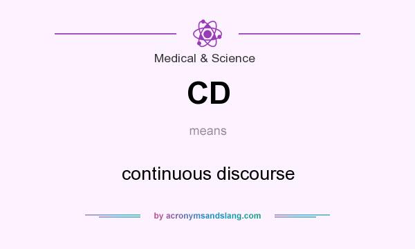 What does CD mean? It stands for continuous discourse