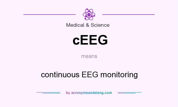 What does cEEG mean? It stands for continuous EEG monitoring