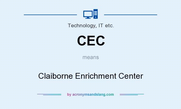 What does CEC mean? It stands for Claiborne Enrichment Center