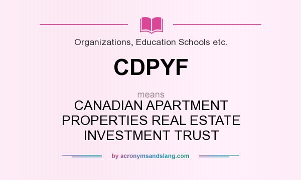 What does CDPYF mean? It stands for CANADIAN APARTMENT PROPERTIES REAL ESTATE INVESTMENT TRUST