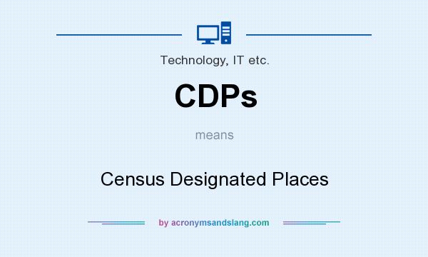 What does CDPs mean? It stands for Census Designated Places