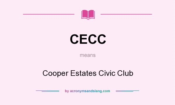 What does CECC mean? It stands for Cooper Estates Civic Club