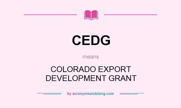 What does CEDG mean? It stands for COLORADO EXPORT DEVELOPMENT GRANT