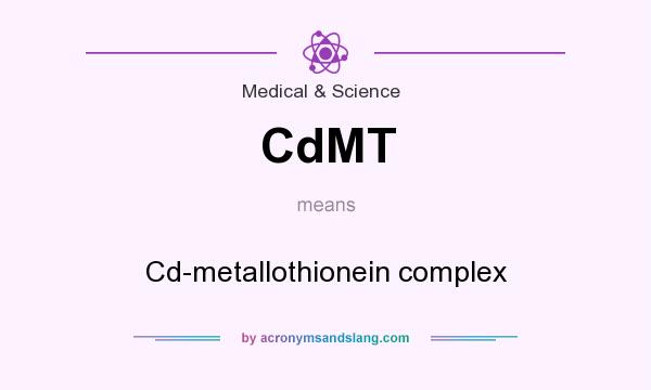 What does CdMT mean? It stands for Cd-metallothionein complex