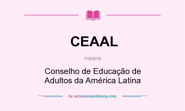 What does CEAAL mean? It stands for Conselho de Educação de Adultos da América Latina