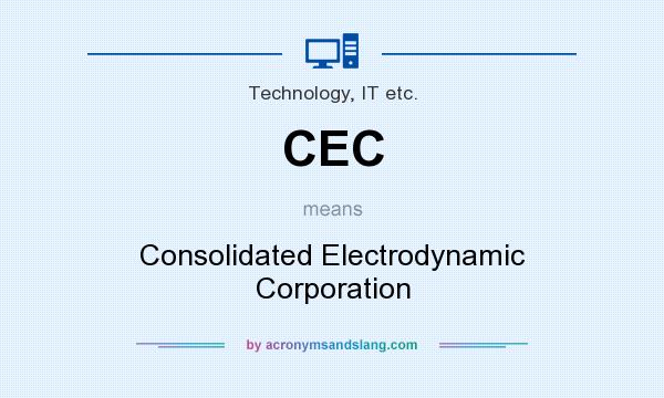 What does CEC mean? It stands for Consolidated Electrodynamic Corporation