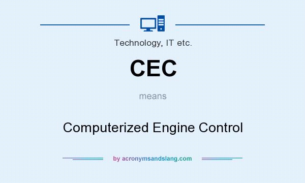 What does CEC mean? It stands for Computerized Engine Control