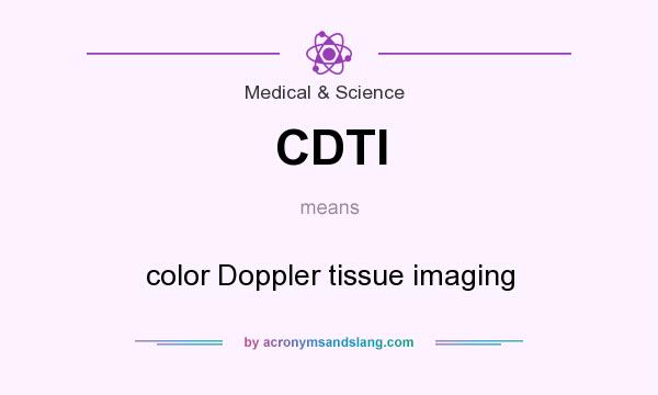 What does CDTI mean? It stands for color Doppler tissue imaging