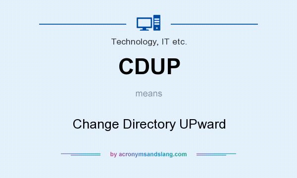 What does CDUP mean? It stands for Change Directory UPward