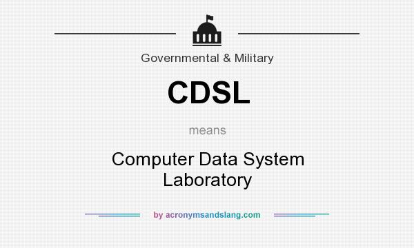 What does CDSL mean? It stands for Computer Data System Laboratory