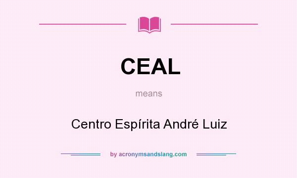 What does CEAL mean? It stands for Centro Espírita André Luiz