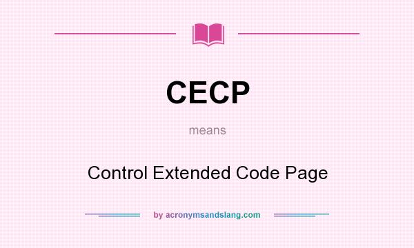 What does CECP mean? It stands for Control Extended Code Page