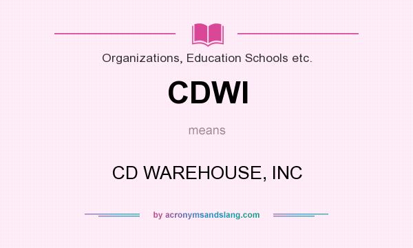 What does CDWI mean? It stands for CD WAREHOUSE, INC