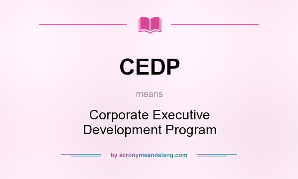 What does CEDP mean? It stands for Corporate Executive Development Program