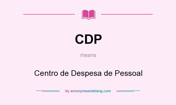What does CDP mean? It stands for Centro de Despesa de Pessoal