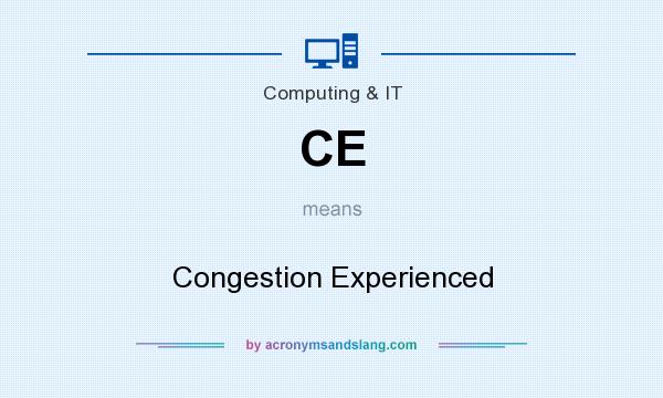 What does CE mean? It stands for Congestion Experienced