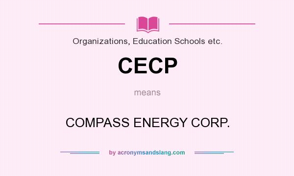 What does CECP mean? It stands for COMPASS ENERGY CORP.