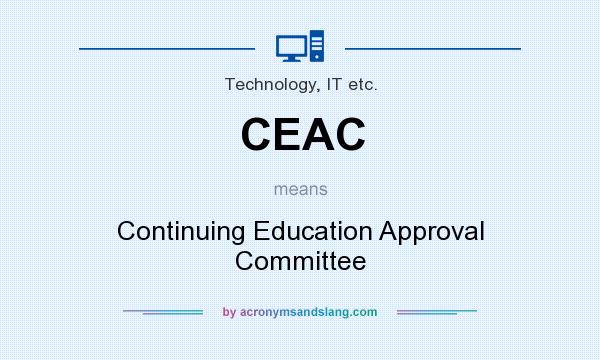 What does CEAC mean? It stands for Continuing Education Approval Committee