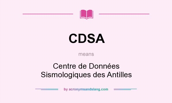 What does CDSA mean? It stands for Centre de Données Sismologiques des Antilles