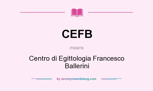 What does CEFB mean? It stands for Centro di Egittologia Francesco Ballerini