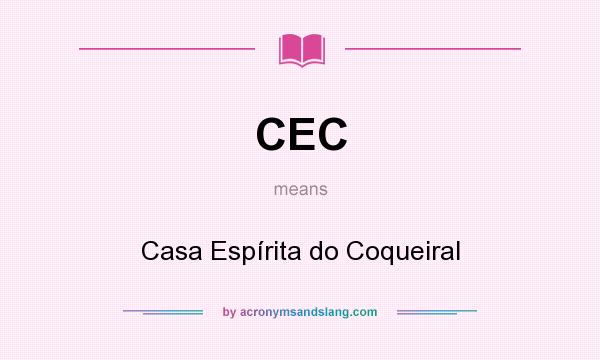 What does CEC mean? It stands for Casa Espírita do Coqueiral