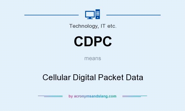What does CDPC mean? It stands for Cellular Digital Packet Data