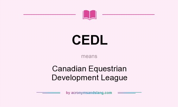 What does CEDL mean? It stands for Canadian Equestrian Development League