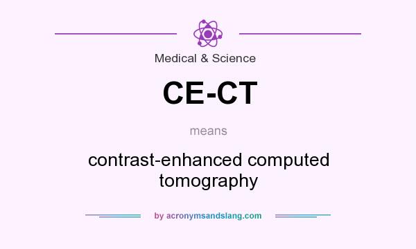 What does CE-CT mean? It stands for contrast-enhanced computed tomography