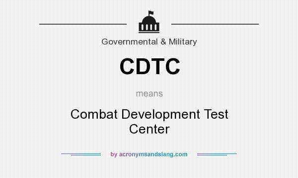 What does CDTC mean? It stands for Combat Development Test Center
