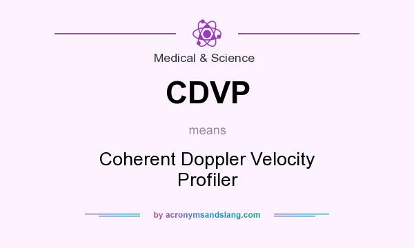What does CDVP mean? It stands for Coherent Doppler Velocity Profiler