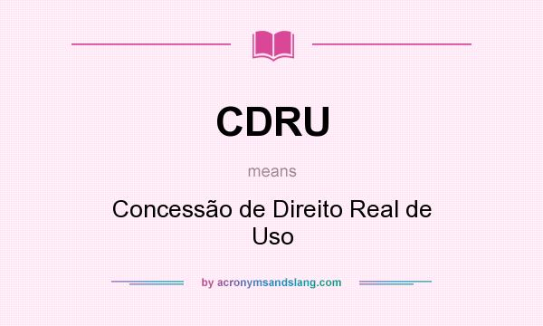 What does CDRU mean? It stands for Concessão de Direito Real de Uso